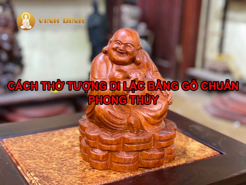 Cách thờ phật Di Lặc chuẩn phong thủy mang lại nhiều tài lộc